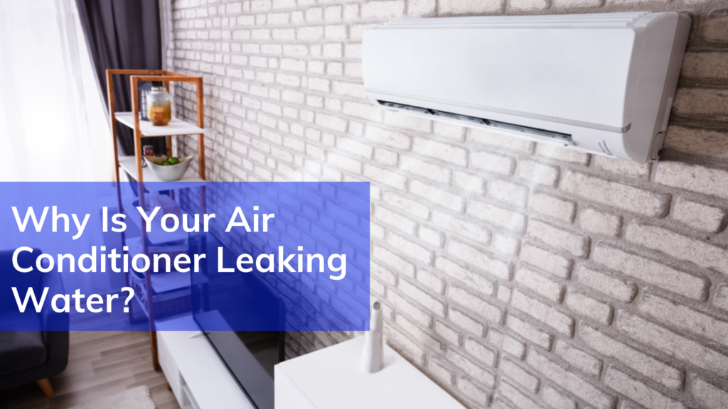 Why Is Your Air Conditioner Leaking Water? Nick's AC